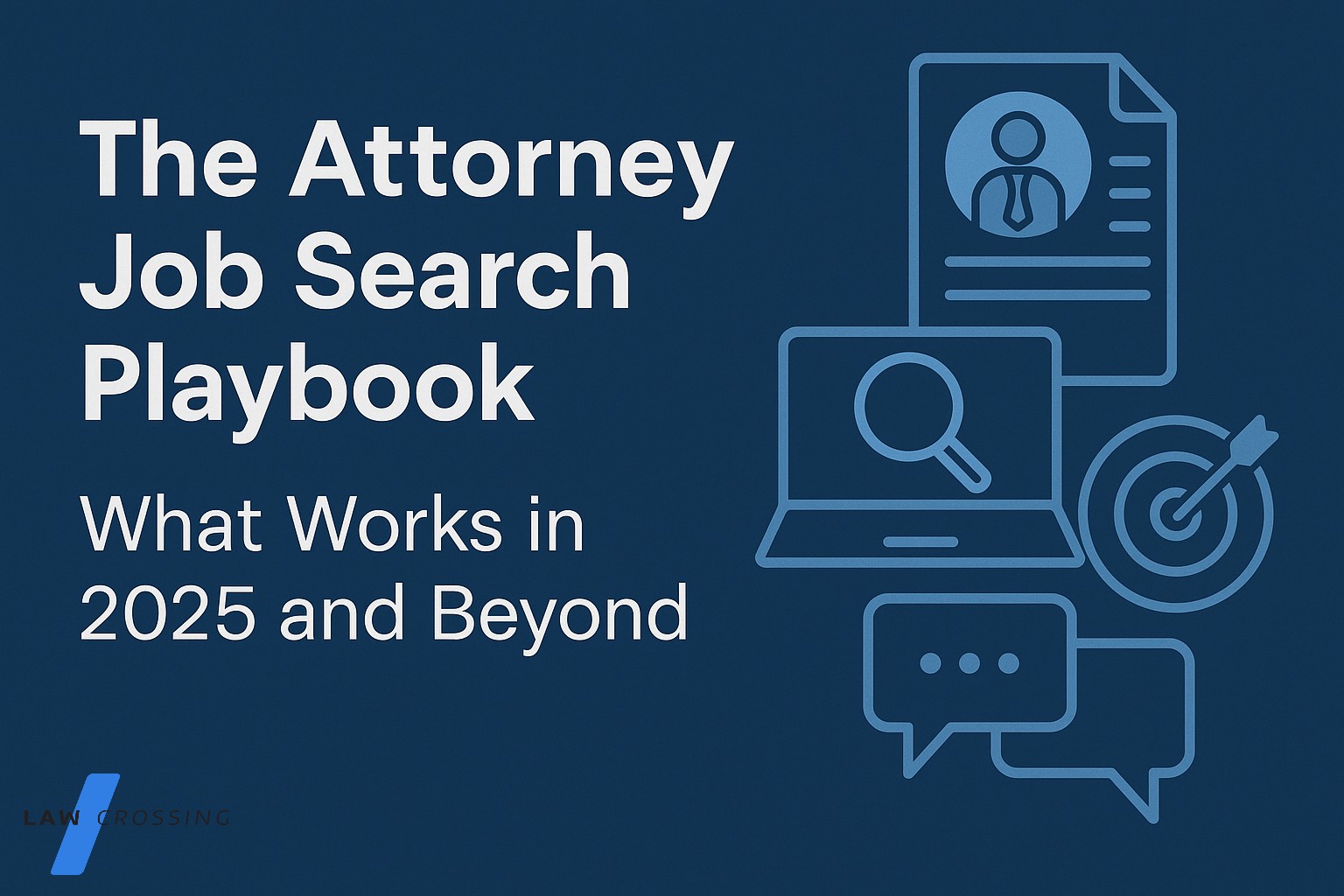 The Attorney Job Search Playbook: What Works in 2025 and Beyond