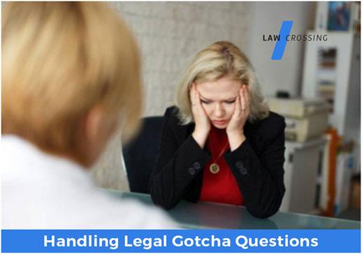 Handling Legal Gotcha Questions