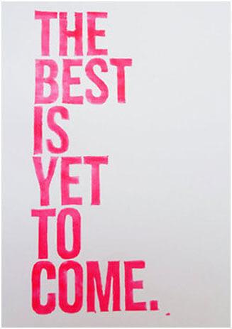 No matter how you feel. Get up, dress up, show up, and never give up.