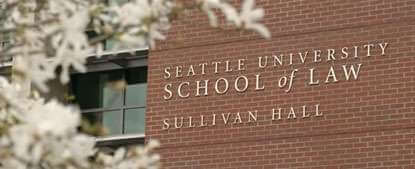 Seattle University School of Law Seattle University School of Law