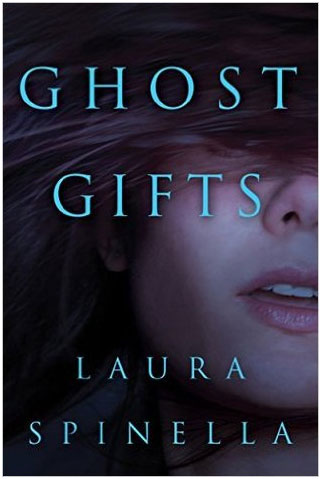 Ghost Gifts by Laura Spinella